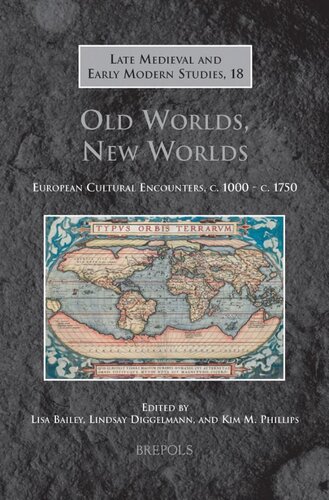 Old Worlds New Worlds European Cultural Encounters C 1000 C 1750 Lisa Bailey