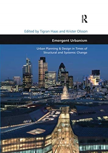 Emergent Urbanism Urban Planning Design In Times Of Structural And Systemic Change 1st Edition Tigran Haas