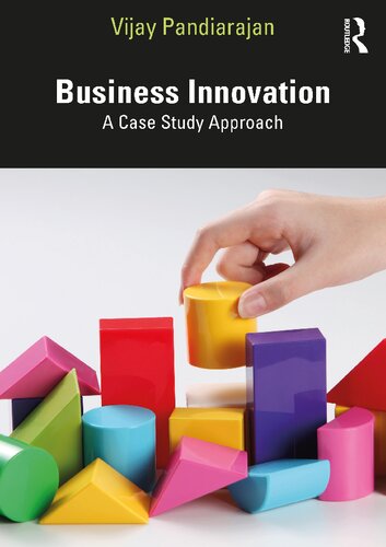 Business Innovation A Case Study Approach 1st Edition Vijay Pandiarajan
