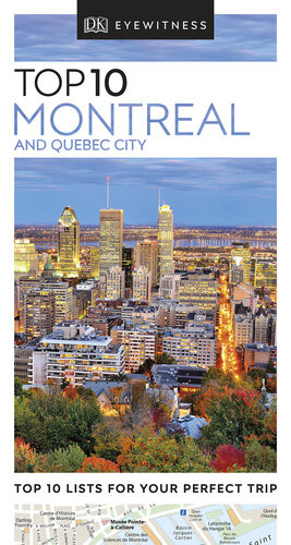 Dk Eyewitness Top 10 Montreal And Quebec City Pocket Travel Guide 2nd Edition Dk Eyewitness