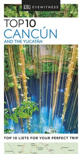 Dk Eyewitness Top 10 Cancn And The Yucatn Pocket Travel Guide 2nd Edition Dk Eyewitness