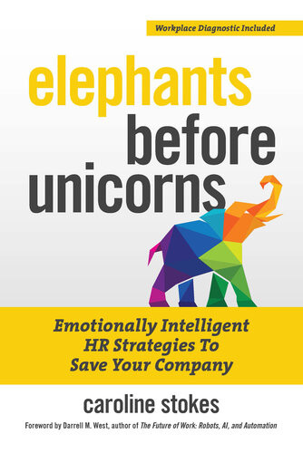 Elephants Before Unicorns Emotionally Intelligent Hr Strategies To Save Your Company Caroline Stokes