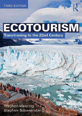 Ecotourism Transitioning To The 22nd Century 3rd Edition Stephen Wearing Stephen Schweinsberg