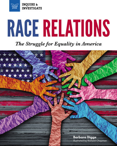 Race Relations The Struggle For Equality In America Illustrated Barbara Diggs