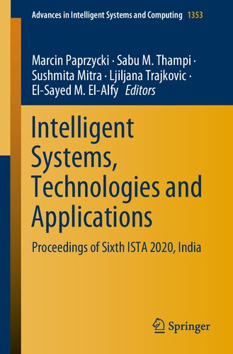 Intelligent Systems Technologies And Applications Proceedings Of Sixth Ista 2020 India Advances In Intelligent Systems And Computing 1st Ed 2021 Marcin Paprzycki Editor