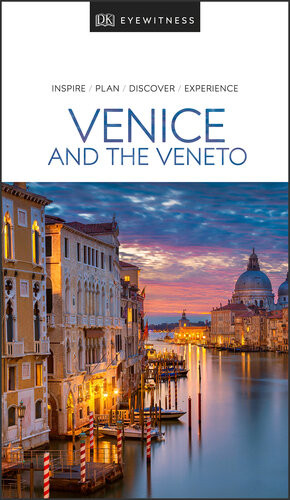 Dk Eyewitness Venice And The Veneto Illustrated Dk Eyewitness