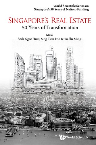 Singapores Real Estate 50 Years Of Transformation Seek Ngee Huat Editor
