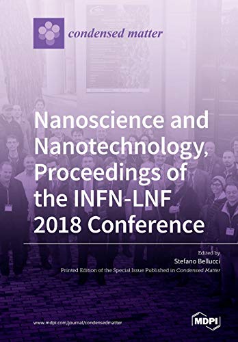 Nanoscience And Nanotechnology Proceedings Of The Infnlnf 2018 Conference Illustrated Stefano Bellucci Editor