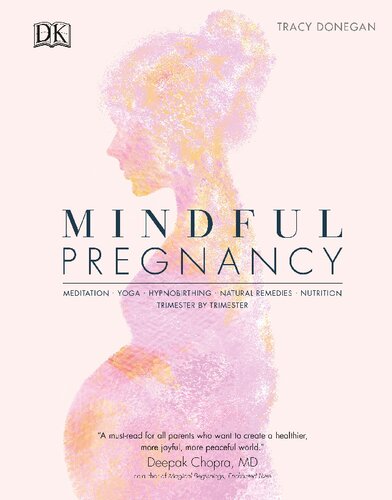 Mindful Pregnancy Meditation Yoga Hypnobirthing And Natural Remedies For You And Your Baby Illustrated Tracy Donegan