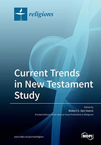 Current Trends In New Testament Study Illustrated Robert E Van Voorst Editor