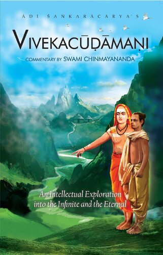 Adi Sankaracaryas Vivekachoodamani An Intellectual Exploration Into The Infinite And The Eternal Swami Chinmayananda