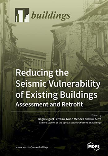 Reducing The Seismic Vulnerability Of Existing Buildings Assessment And Retrofit Tiago Miguel Ferreira Editor