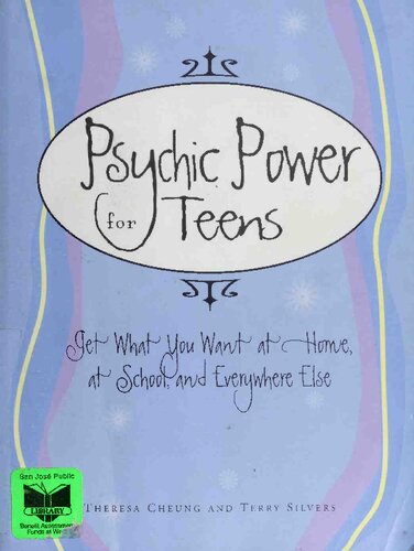 Psychic Power For Teens Get What You Want At Home At School And Everywhere Else Theresa Cheung