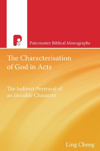 The Characterization Of God In Acts The Indirect Portrayal Of An Invisible Character Cheng Ling