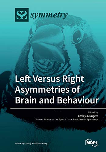 Left Versus Right Asymmetries Of Brain And Behaviour Illustrated Lesley J Rogers Editor