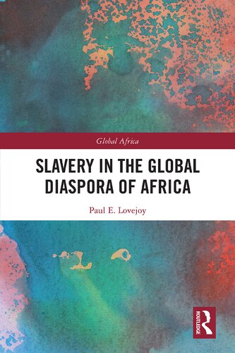 Slavery In The Global Diaspora Of Africa 1st Edition Paul E Lovejoy