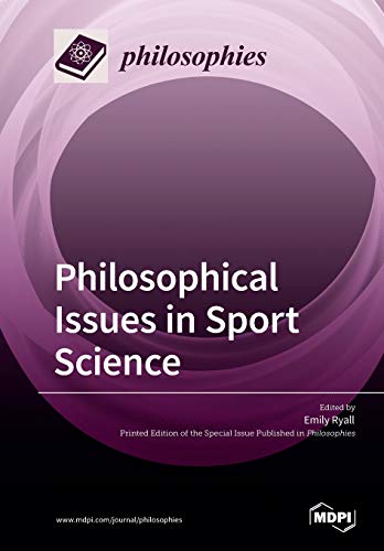 Philosophical Issues In Sport Science Illustrated Emily Ryall Editor