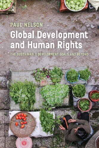 Global Development And Human Rights The Sustainable Development Goals And Beyond Paul Nelson