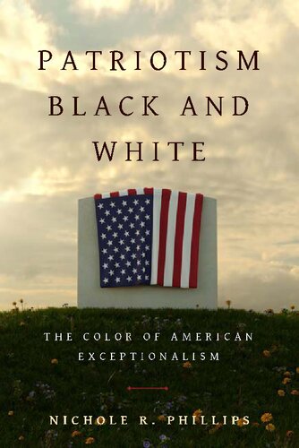 Patriotism Black And White The Color Of American Exceptionalism Nichole Phillips