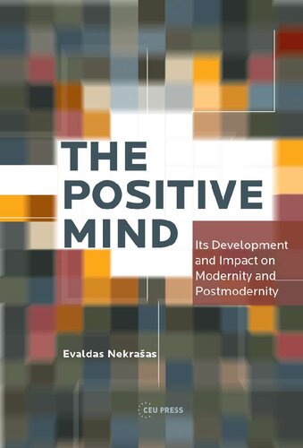 The Positive Mind Its Development And Impact On Modernity And Postmodernity Evaldas Nekrasas