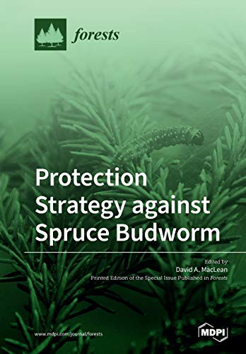 Protection Strategy Against Spruce Budworm Illustrated David A Maclean Editor