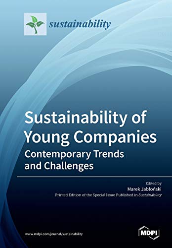 Sustainability Of Young Companies Contemporary Trends And Challenges Marek Jaboski Editor