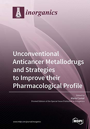 Unconventional Anticancer Metallodrugs And Strategies To Improve Their Pharmacological Profile Maria Contel Editor