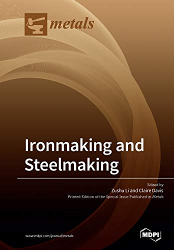 Ironmaking And Steelmaking Illustrated Zushu Li Claire Davis