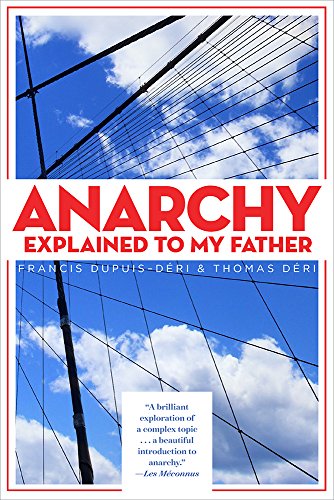 Anarchy Explained To My Father Francis Dupuisderi Thomas Deri