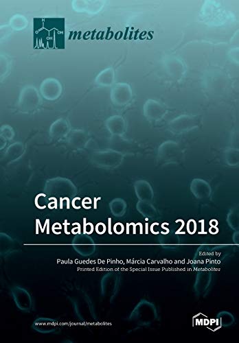 Cancer Metabolomics 2018 Illustrated Paula Guedes De Pinho Editor
