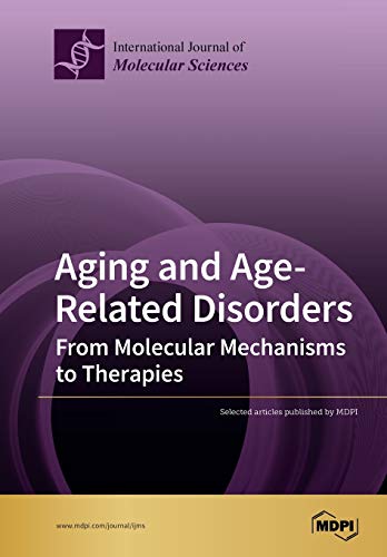 Aging And Agerelated Disorders From Molecular Mechanisms To Therapies Illustrated Vladimir Titorenko Editor