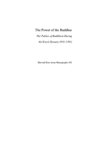 The Power Of The Buddhas The Politics Of Buddhism During The Koryo Dynasty 918 1392 Illustrated Sem Vermeersch