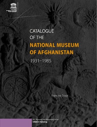 Catalogue Of The National Museum Of Afghanistan 19311985 Francine Tissot