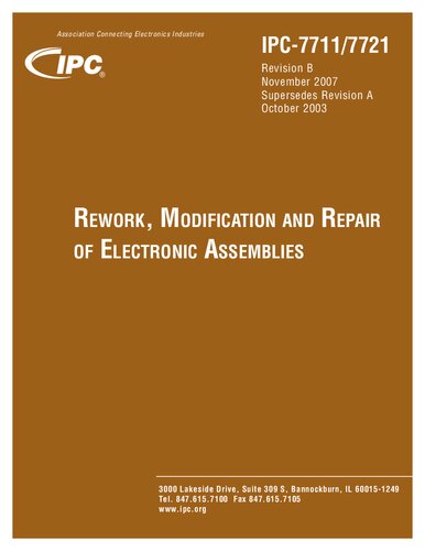 Ipc7711 Ipc7721 Rework Modification And Repair Of Electronic Assemblies Ipc7711b Ipc7721b Revision B Ipc