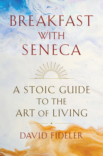 Breakfast With Seneca David Fideler