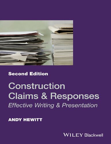 Construction Claims And Responses Effective Writing Presentation Effective Writing And Presentation 2nd Edition Andy Hewitt