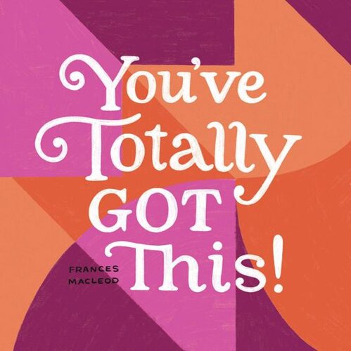 Youve Totally Got This Frances Macleod