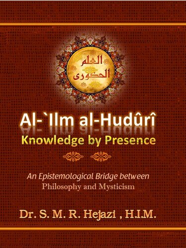 Alilm Alhuduri Knowledge By Presence Volume 1 S M R Hejazi