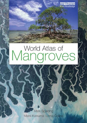 World Atlas Of Mangroves 1st Edition Mark Spalding Mami Kainuma