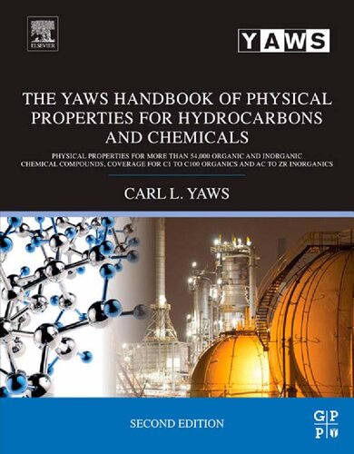 The Yaws Handbook Of Physical Properties For Hydrocarbons And Chemicals Physical Properties For More Than 54000 Organic And Inorganic Chemical Compounds Coverage For C1 To C100 Organics And Ac To Zr Inorganics 2 Ed 2nd Edition Yaws Carl L