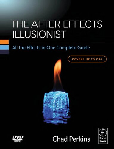 The After Effects Illusionist All The Effects In One Complete Guide Chad Perkins