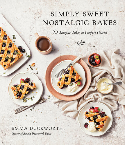 Simply Sweet Nostalgic Bakes 55 Elegant Takes On Comfort Classics Emma Duckworth