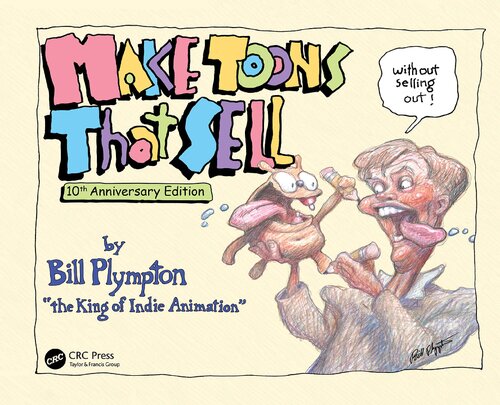 Make Toons That Sell Without Selling Out 1st Edition Bill Plympton