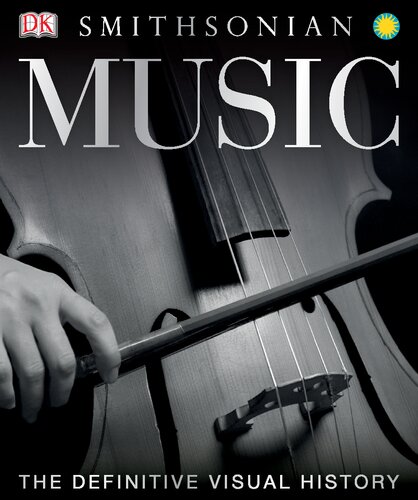 Music The Definitive Visual History 1st Edition Smithsonian Institution