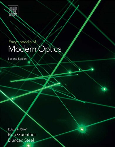Encyclopedia Of Modern Optics 2nd Edition Duncan G Steel Editor Robert D Guenther Editor