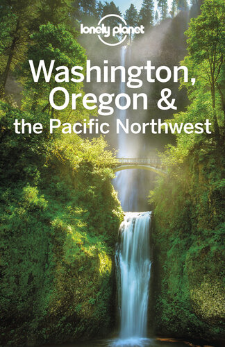 Washington Oregon The Pacific Northwest Travel Guide 8th Edition Lonely Planet