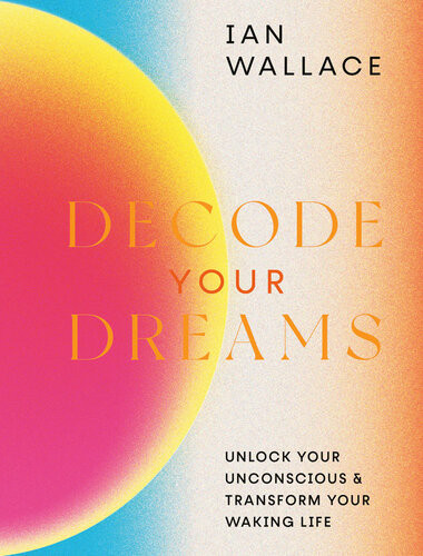 Decode Your Dreams Ian Wallace