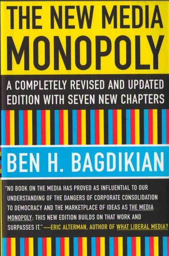 The New Media Monopoly Ben H Bagdikian
