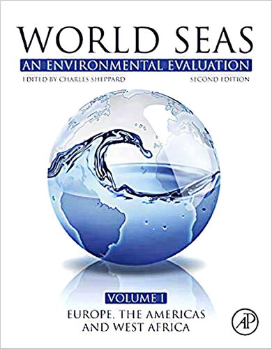 World Seas An Environmental Evaluation Volume I Europe The Americas And West Africa 2nd 2nd Edition Charles Sheppard