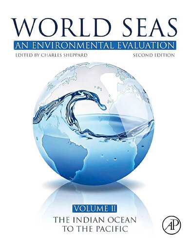World Seas An Environmental Evaluation Volume Ii The Indian Ocean To The Pacific 2nd 2nd Edition Charles Sheppard